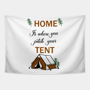 Home Is Where You Pitch Your Tent Tapestry