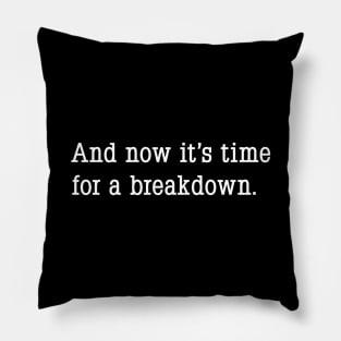 And now it's time for a breakdown Pillow