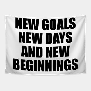 New goals, new days and new beginnings Tapestry