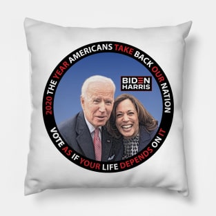 Biden Harris 2020 The Year Americans Take Back Our Nation - in Blue Pillow