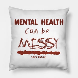 Mental health can be messy. - red Pillow