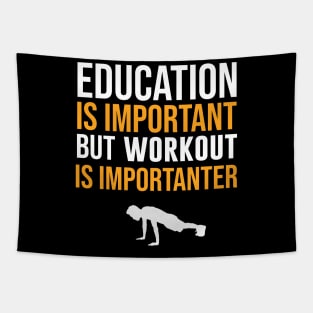 Education Is Important But Workout Is Importanter Tapestry