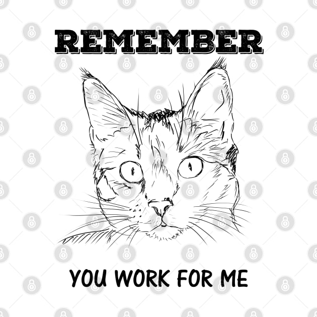 Cat - Remember You Work for Me by fiercewoman101