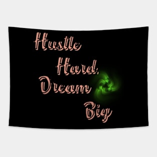 Hustle Hard, Dream Big Tapestry