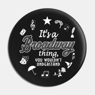 Broadway Thing Pin