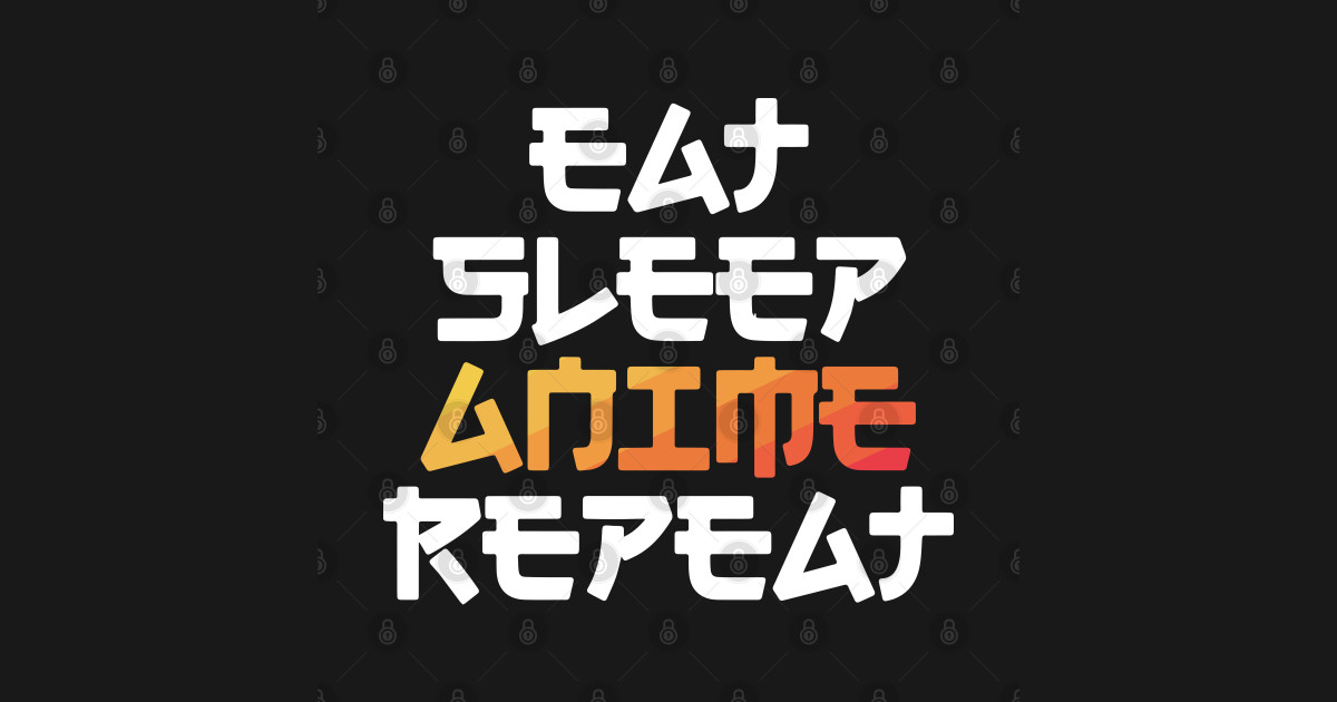 Eat Sleep Anime Repeat Eat Sleep Anime Repeat Sticker TeePublic