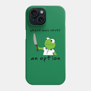 Peace Was Never An Option Phone Case