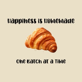 Happiness is Homemade, One Batch at a Time T-Shirt