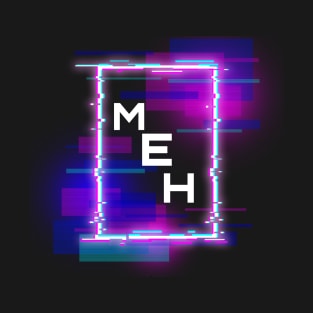 NEON MEH T-Shirt