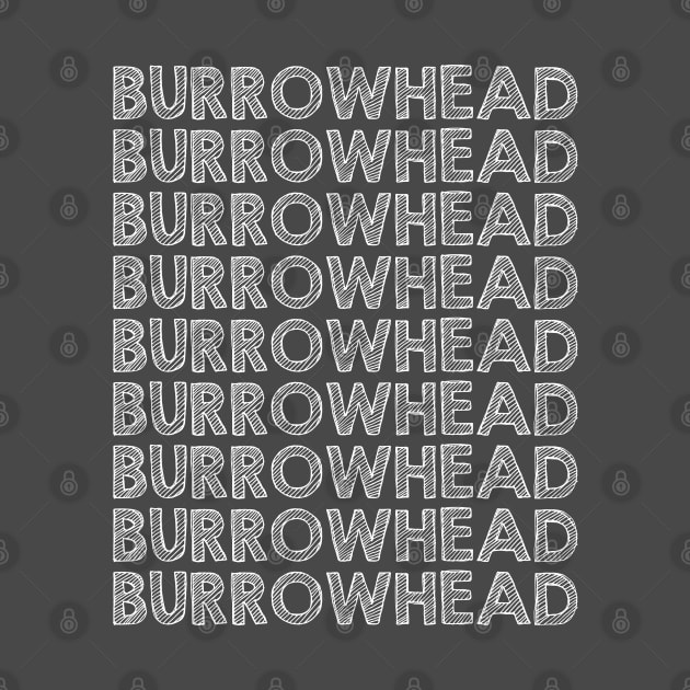 Welcome to Burrowhead by easytees
