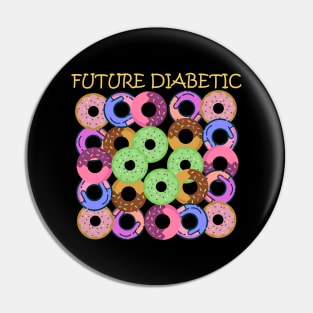 Future Diabetic Donuts Pin