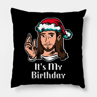 It's my birthday Jesus Christmas humor Pillow