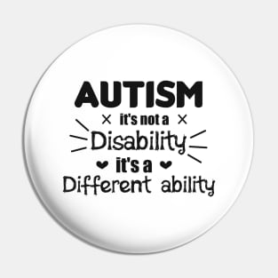 Autism It's Not A Disability It's A Different Ability Gift Pin