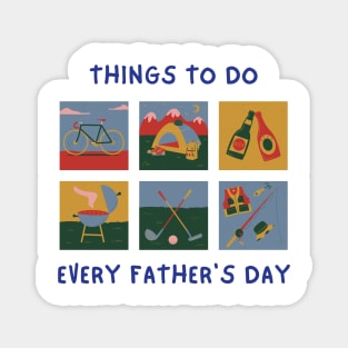 Things to do Every Father's Day Magnet