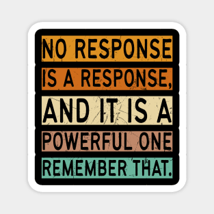 No Response Is A Response Magnet