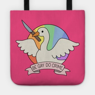 Be Gay Do Crime - Goose Tote