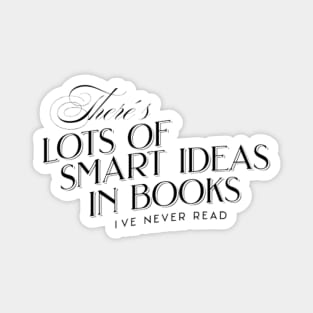 There´s lots of smart ideas in books i´ve never read Magnet