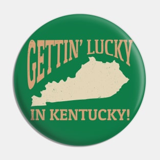 Gettin Lucky In Kentucky - Vintage Pin