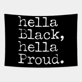 Hella Black Hella Proud, Black History, Black Pride Tapestry