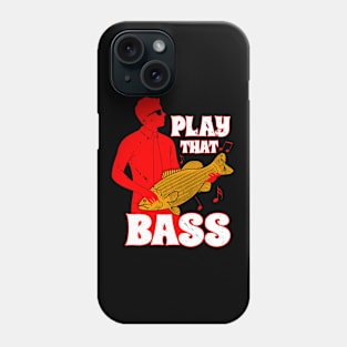 Play That Bass Funny Music Saying Meme Phone Case