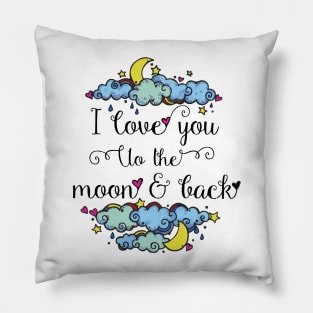 I love you to the moon and back Pillow