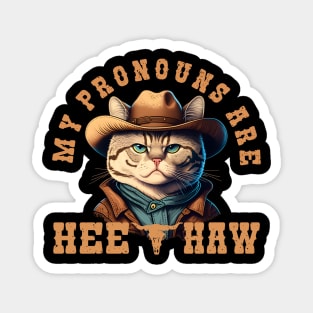 My Pronouns Are Hee Haw Magnet