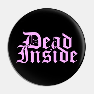 Dead Inside (Pink) Pin