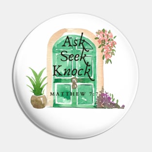 Inspirational Bible Verse Ask Seek and Knock Pin