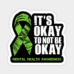 It's Okay To Not Be Okay Mental Health Awareness Magnet