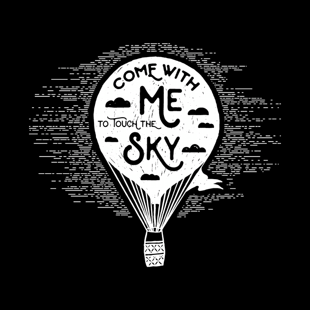 Come with me to Touch the Sky, White Design by ArtStellar
