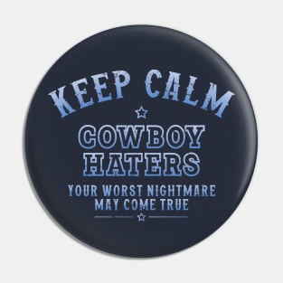 Keep Calm Cowboys Haters Pin