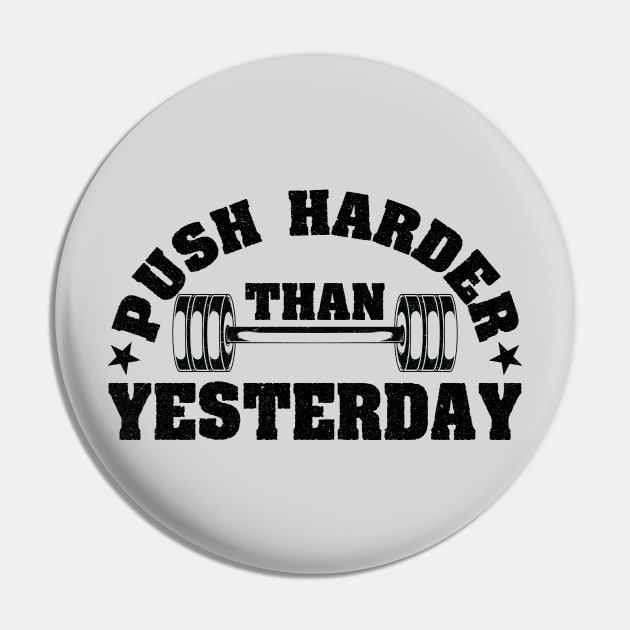 Push Harder than Yesterday Inspirational Gym Quote Pin by DeDoodle