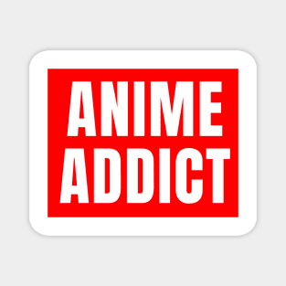 Anime Addict Magnet