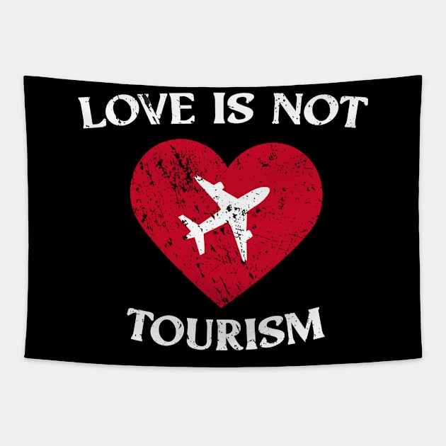 Love Is Not Tourism Tapestry by BethTheKilljoy