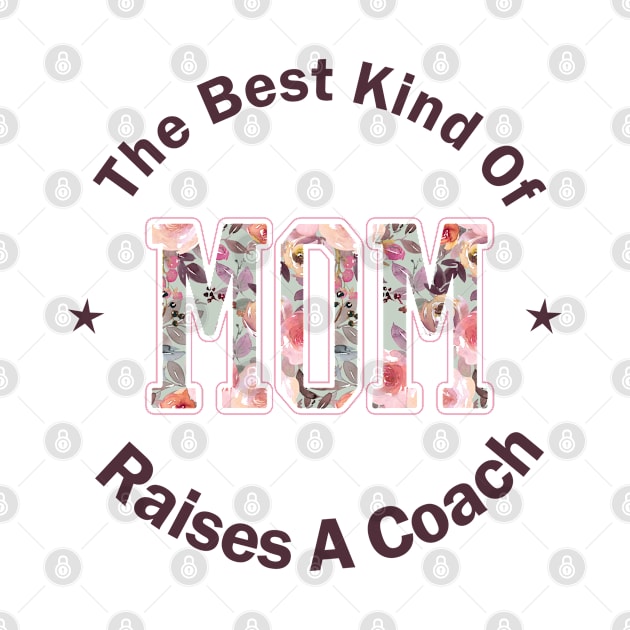 the best kind of mom raises a coach by shimodesign