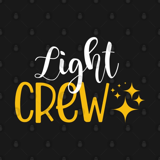 Light Crew - Theater Crew by theatershirts