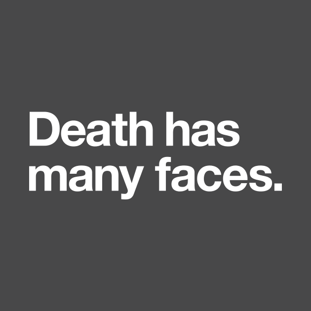 Death has many faces by Popvetica