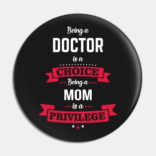 Being a doctor is a choice Being a om is a privilege Pin