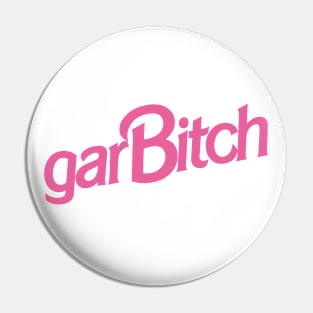 Garbitch Girl Pin