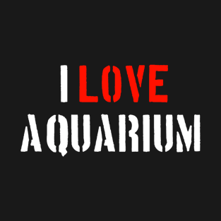 I Love Aquarium T-Shirt
