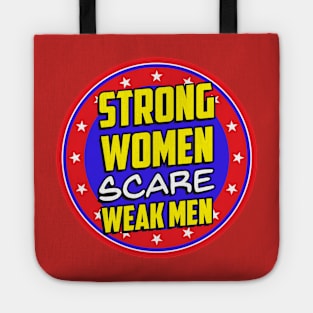 Strong Women Scare Weak Men Tote