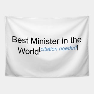 Best Minister in the World - Citation Needed! Tapestry