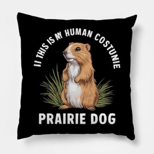 This Is My Human Costume I'm Really A Prairie Dog Shirt, Prairie Dog Lover Shirt, Prairie Dog Shirt, Dog Funny Gift, Animal Adult Kids Shirt Pillow