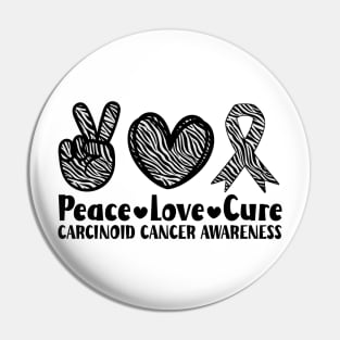 Peace Love Cure Carcinoid Cancer Awareness Pin