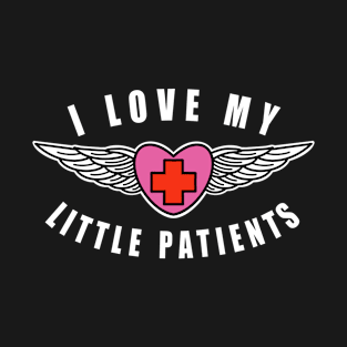 Pediatric Nurse I Love My Little Patients T-Shirt