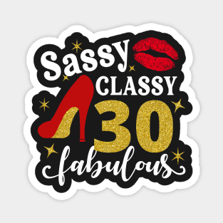 Sassy classy 30 fabulous Magnet