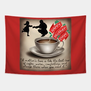 Happy Mother Day and Coffee Love: (Motivational and Inspirational Quote) Tapestry