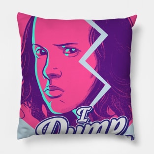 I Dump Your Ass Pillow