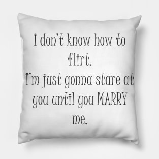 I don't know how to flirt Pillow