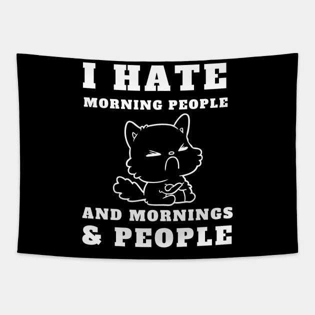 I Hate Morning People And Mornings And People - Angry Cat Tapestry by T-Shirt Dealer